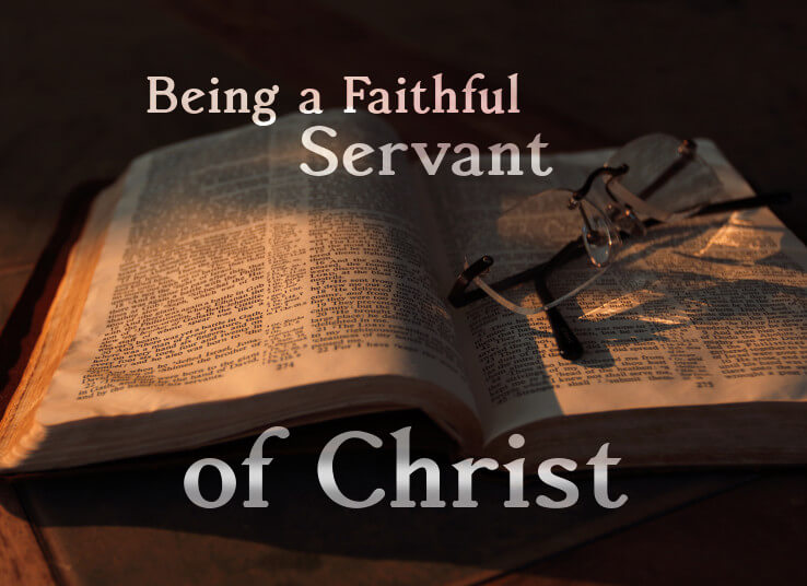 Being a Faithful Servant of Christ - TBC Bible Church